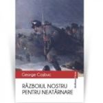 Razboiul nostru pentru neatarnare - George Cosbuc