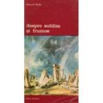 Despre sublim si frumos - Edmund Burke