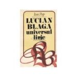 Lucian Blaga
Universul liric - Ion Popa