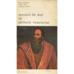 Secolul de aur al picturii venetiene - Pietro Aretino, Paolo Pino, Lodovico Dolce
