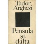 Pensula și dalta - Tudor Arghezi