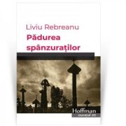Padurea spanzuratilor - Liviu Rebreanu