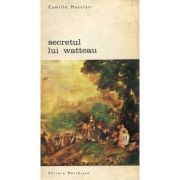 Secretul lui Watteau - Camile Mauclair