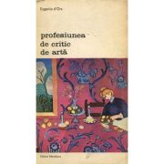 Profesiunea de critic de arta - Eugenio d’Ors