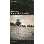 Istoria impresionismului, vol 1 - John Rewald