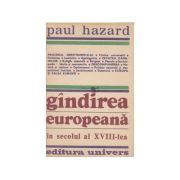 Gindirea europeana in secolul al XVIII-lea 
Paul Hazard